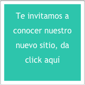 Te invitamos a conocer nuestro nuevo sitio, da click aquí